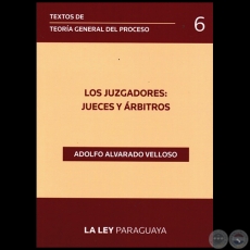 TEXTOS DE TEORÍA GENERAL DEL PROCESO - Volumen 6 - Autor: ADOLFO ALVARADO VELLOSO - Año 2014